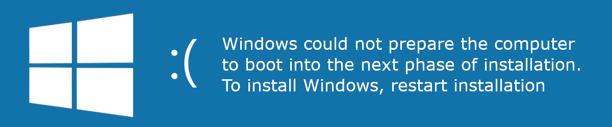 Windows could not prepare the computer to boot into the next phase of installation